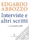 Edgardo Abbozzo. Interviste e altri scritti libro