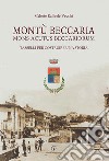 Montù Beccaria. Mons Acutus Beccariorum. Tasselli per costruire una storia libro