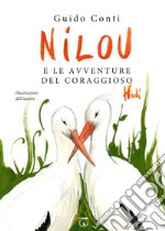 Nilou e le avventure del coraggioso Hadì. Ediz. illustrata libro