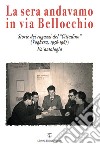 La sera andavamo in via Bellocchio. Storie dei ragazzi del «Cittadino» (Voghera, 1956-1967). Un'antologia libro