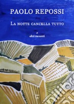 La notte cancella tutto e altri racconti libro