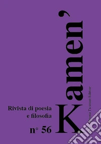 Kamen' 56. Rivista di poesia e filosofia. Ediz. italiana e inglese. Vol. 56 libro