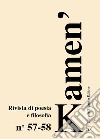 Kamen'. Rivista di poesia e filosofia. Ediz. italiana e slovena. Vol. 57-58 libro di Anelli A. (cur.)