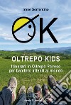 OK Oltrepò Kids. Itinerari in Oltrepò Pavese per bambini attenti al mondo libro