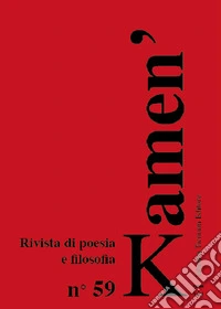 Kamen'. Rivista di poesia e filosofia. Ediz. bilingue. Vol. 59 libro