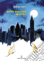 Notti magiche in città. Ediz. a colori libro