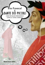 Il Dante dei piccoli. Come tre ragazzi arrivarono a capire la «Divina commedia»