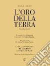 L'oro della terra. Il lavoro, i volti, gli strumenti: come nasce il Parmigiano Reggiano. Ediz. italiana e inglese libro