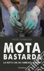 Mota bastarda. La notte che ha cambiato Livorno