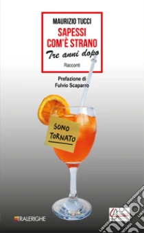 Sapessi com'� strano. Tre anni dopo