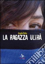 La ragazza ultrà libro