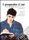 A proposito di me. Storie poco ordinarie di adolescenti a Latina libro di Petti D. (cur.)