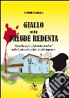 Giallo nella palude redenta. «Agnelli, lupi e figli delle tenebre» nella Latina dei primi anni '50 libro di Scarsella Antonio