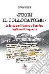 «Fuori il collocatore!». Le lotte per il lavoro a Sonnino negli anni Cinquanta libro di Tasciotti Giovanni