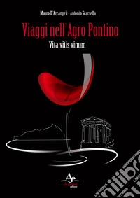 Viaggi nell'Agro Pontino. Vita vitis vinum libro