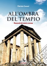 All'ombra del Tempio. Racconti di storia corese