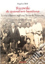 Ricordi di quand'ero bambina. La vita a Maenza negli anni Trenta del Novecento libro