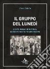 Il gruppo del lunedì. Campo, immagine interna, sogni e pensiero trasformativo libro