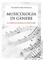 Musicologia di genere. Il caso di Susan K. McClary libro