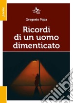 Ricordi di un uomo dimenticato libro