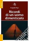 Ricordi di un uomo dimenticato libro