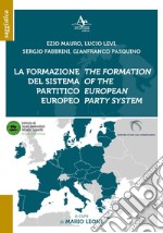 La formazione del sistema partitico europeo-The formation of the european party system. Ediz. bilingue libro