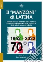 Il «Manzoni» di Latina. Appunti per una storia del Liceo Manzoni e questioni metodologiche per una storia degli istituti scolastici in Italia