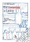 Un comunista a Latina libro