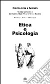  Psiche arte e società. Rivista del Centro Studi Psiche Arte e Società (2016). Vol. 5: Etica e psicologia libro