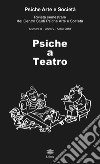 Psiche arte e società. Rivista del Centro Studi Psiche Arte e Società (2018). Vol. 8: Psiche a teatro libro