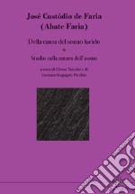 Della Causa Del Sonno Lucido O Studio Sulla Natura Dell'Uomo libro