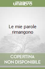 Le mie parole rimangono libro