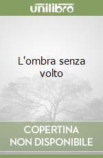 L'ombra senza volto libro