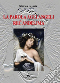 La parola agli angeli. Rec andelima libro
