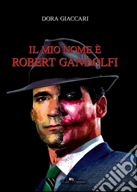 Il mio nome è Robert Gandolfi
