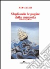 Sfogliando le pagine della memoria (seconda parte) libro di Liuzzi Dora