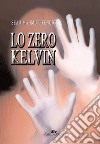 Lo zero Kelvin libro di Mahmutefendic Sead