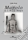 Manolo e i wild boys libro di Reale Giulia