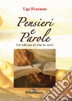 Pensieri e parole. Un'odissea di vita in versi