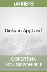 Dinky in AppLand libro