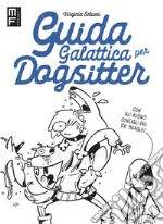 Guida galattica per dogsitter libro