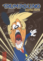 Trumpolino contro tutti. Ediz. variant libro