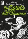 Guida galattica per dogsitter. La ciotola al termine dell'universo libro