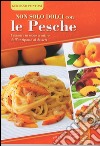 Non solo dolci con le pesche. Cucinare in modo creativo dall'antipasto al dessert libro