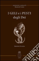 I geli e pesti degli dei. Ediz. limitata libro