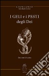 I geli e pesti degli dei. Ediz. limitata libro di Cannavò Giovanni Pontoni G. (cur.)