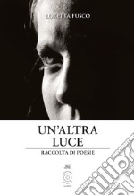 Un'altra luce libro