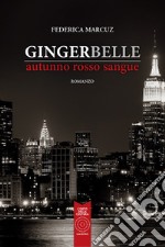 Gingerbelle. Autunno rosso sangue