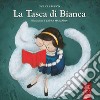 La tasca di Bianca libro di Biason Gigliola