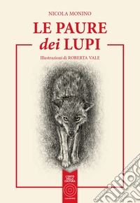 Le paure dei lupi. Ediz. integrale libro